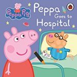 Peppa Pig Goes to Hospital cover