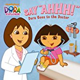 Say "Ahhh!": Dora Goes to the Doctor cover